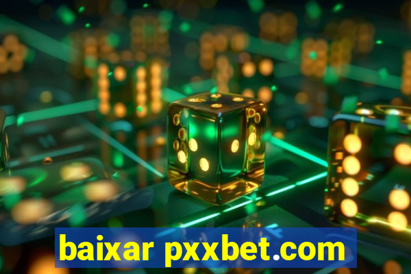 baixar pxxbet.com